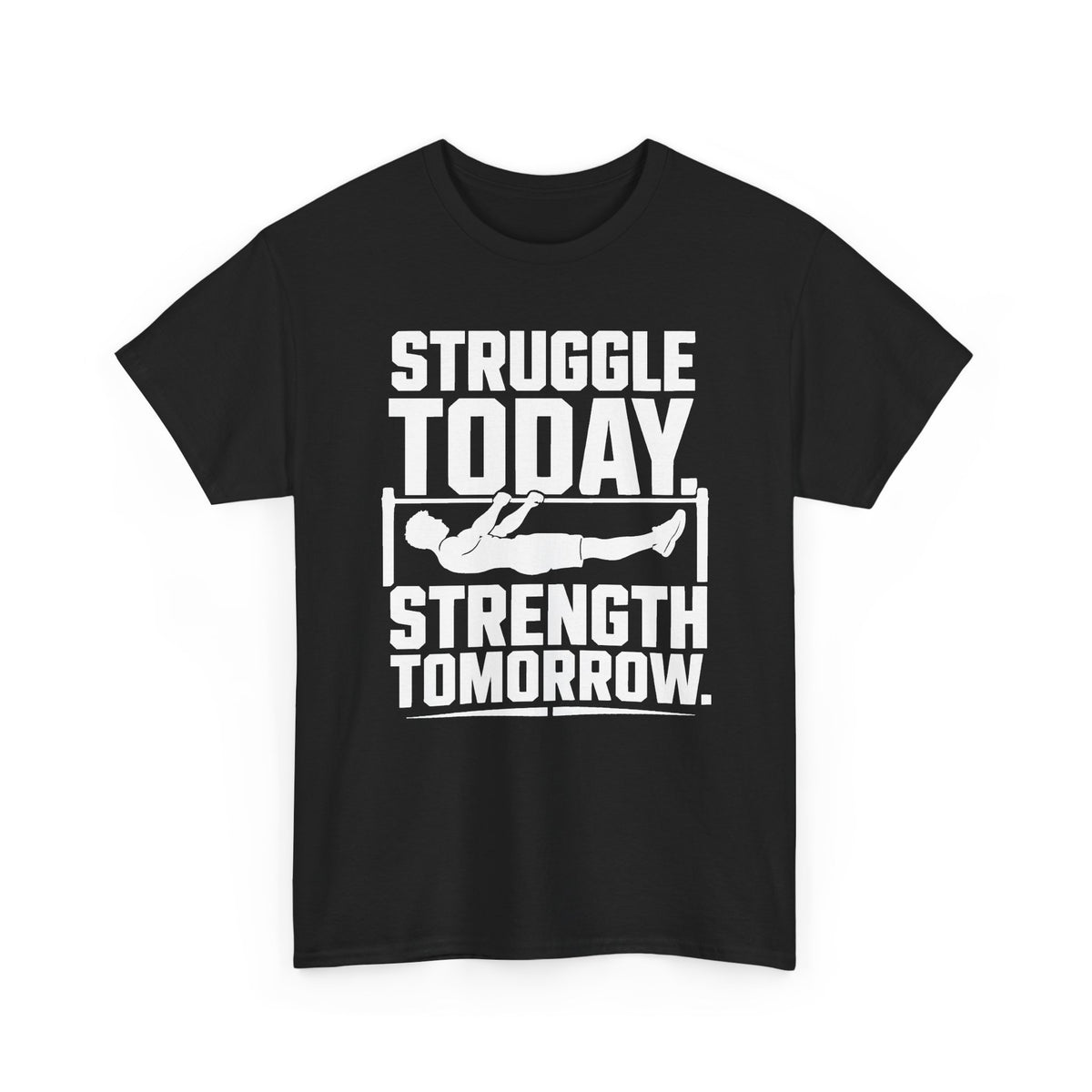 Struggle Today, Strength Tomorrow T-Shirt