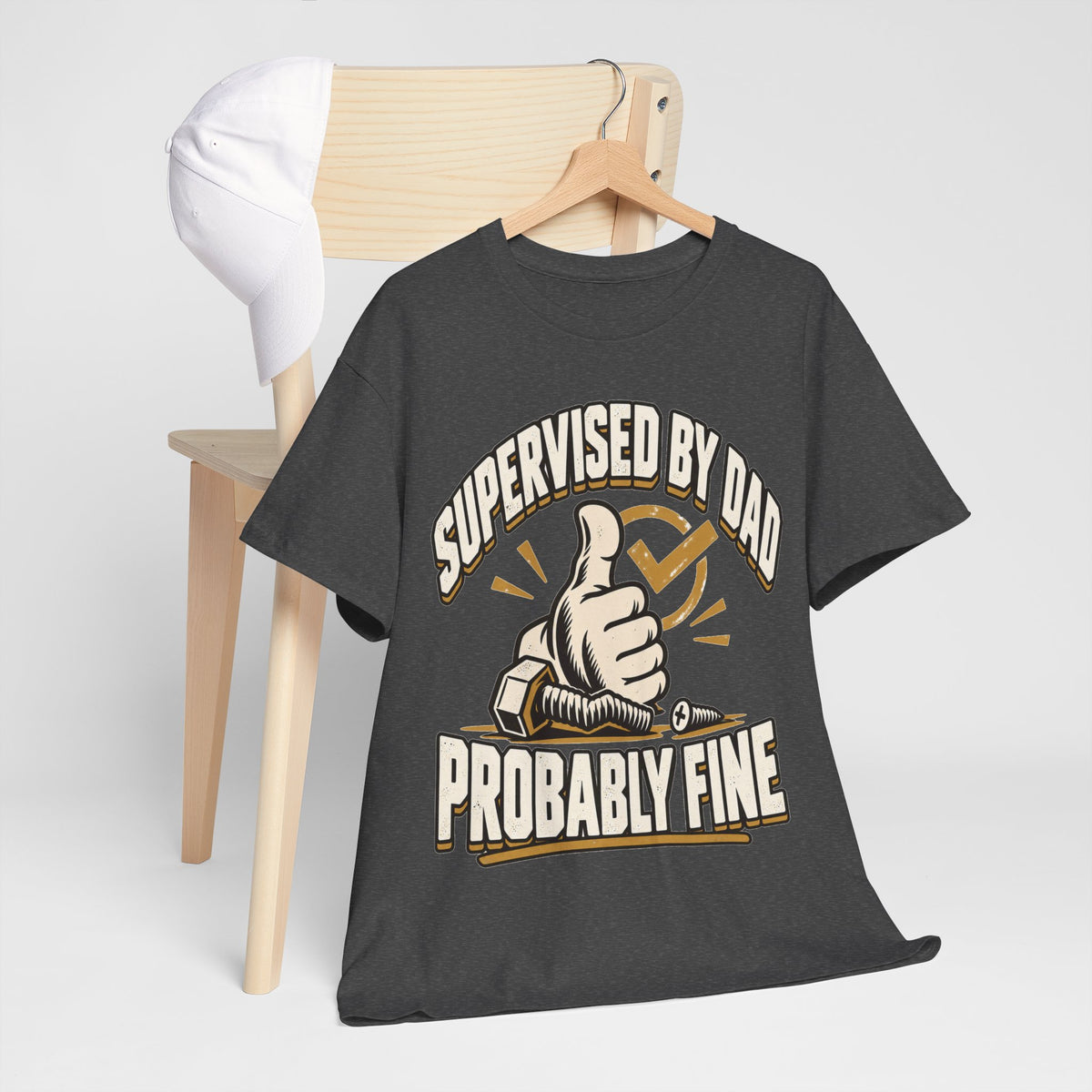 Supervised by Dad, Probably Fine T-Shirt