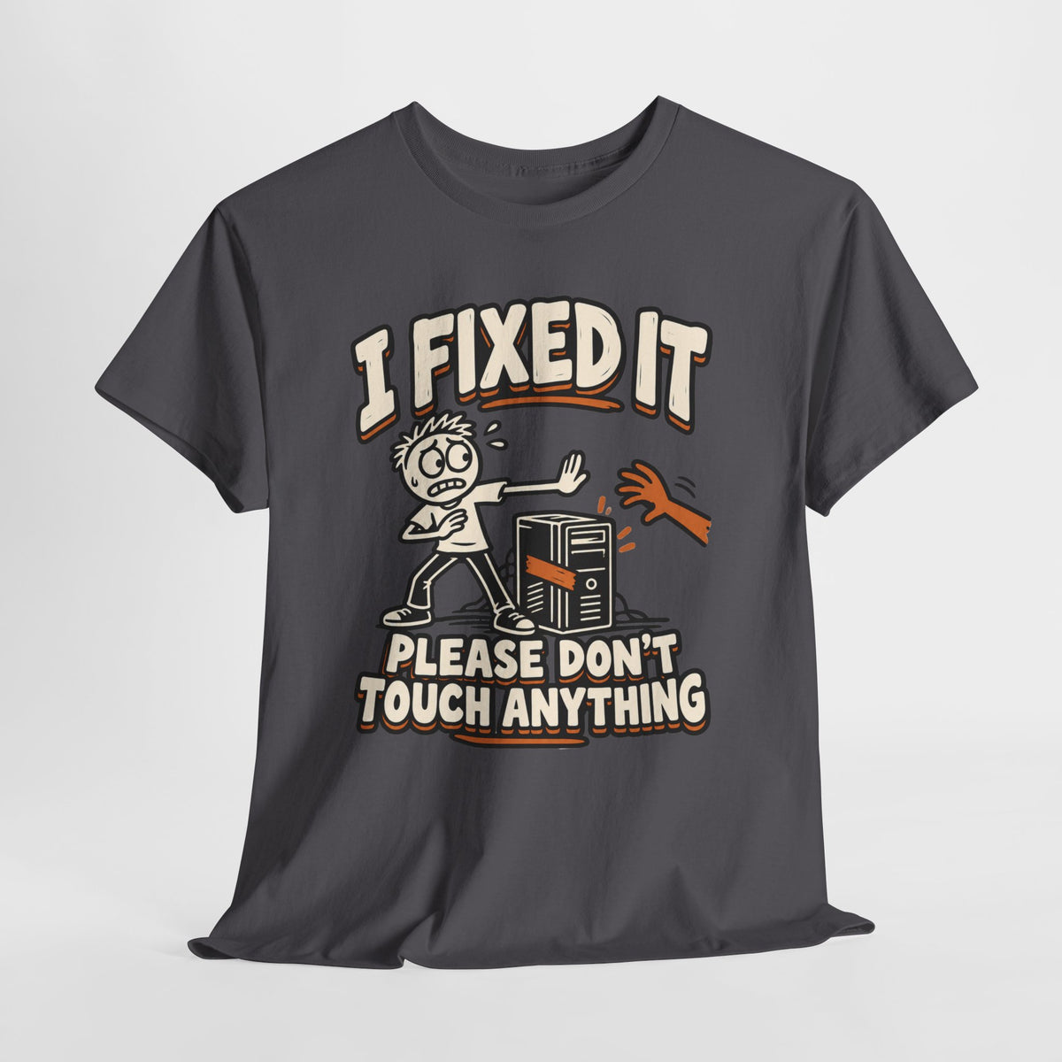 I Fixed It, Please Don't Touch Anything T-Shirt