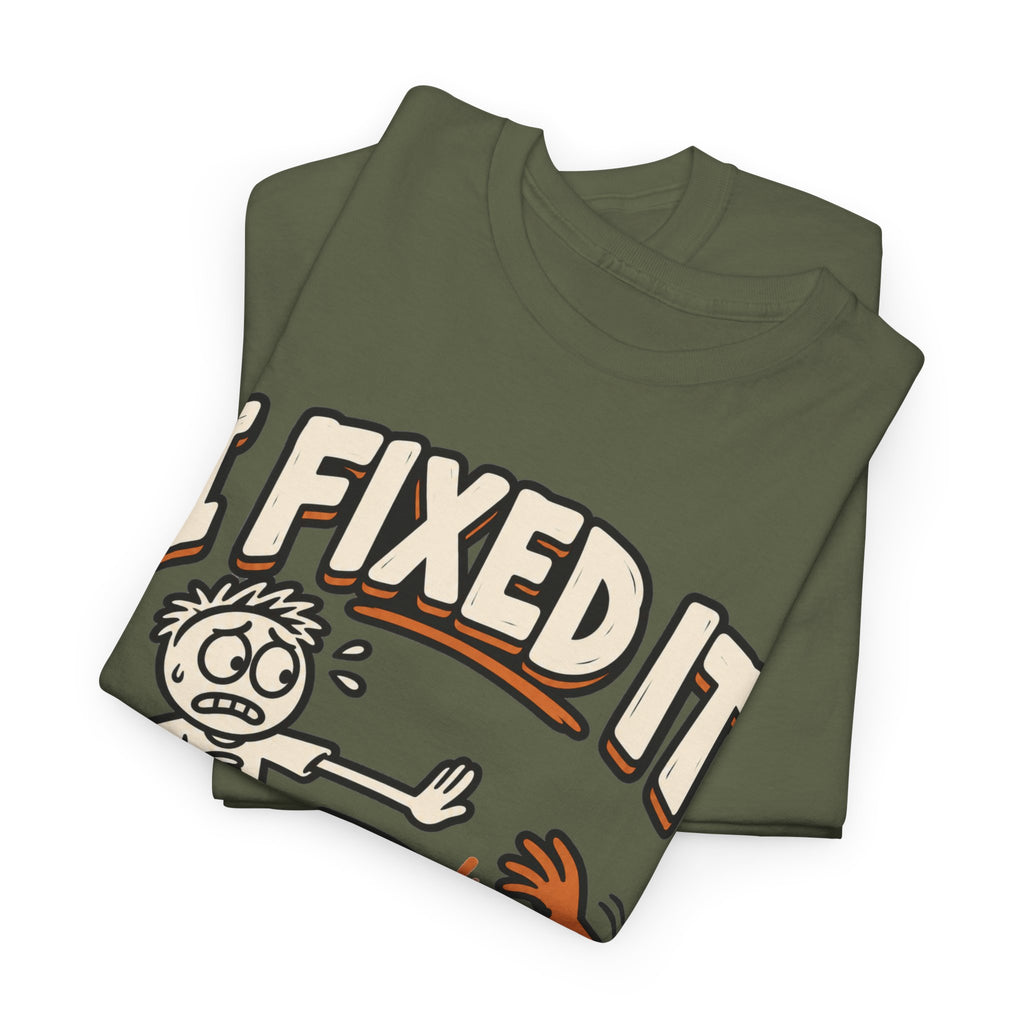 I Fixed It, Please Don't Touch Anything T-Shirt