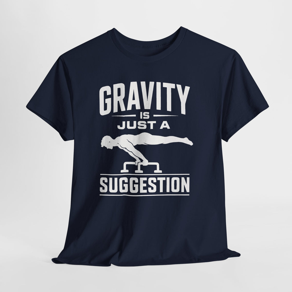 Gravity Is Just a Suggestion T-Shirt