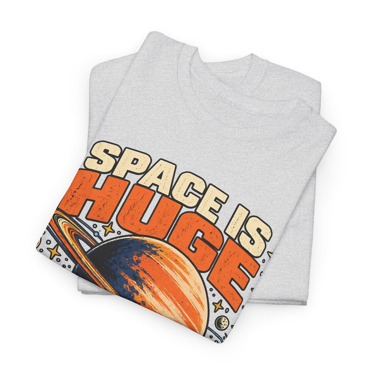 Space Is Huge, So Are My Problems T-Shirt