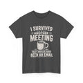 I Survived Another Meeting That Should Have Been an Email T-Shirt
