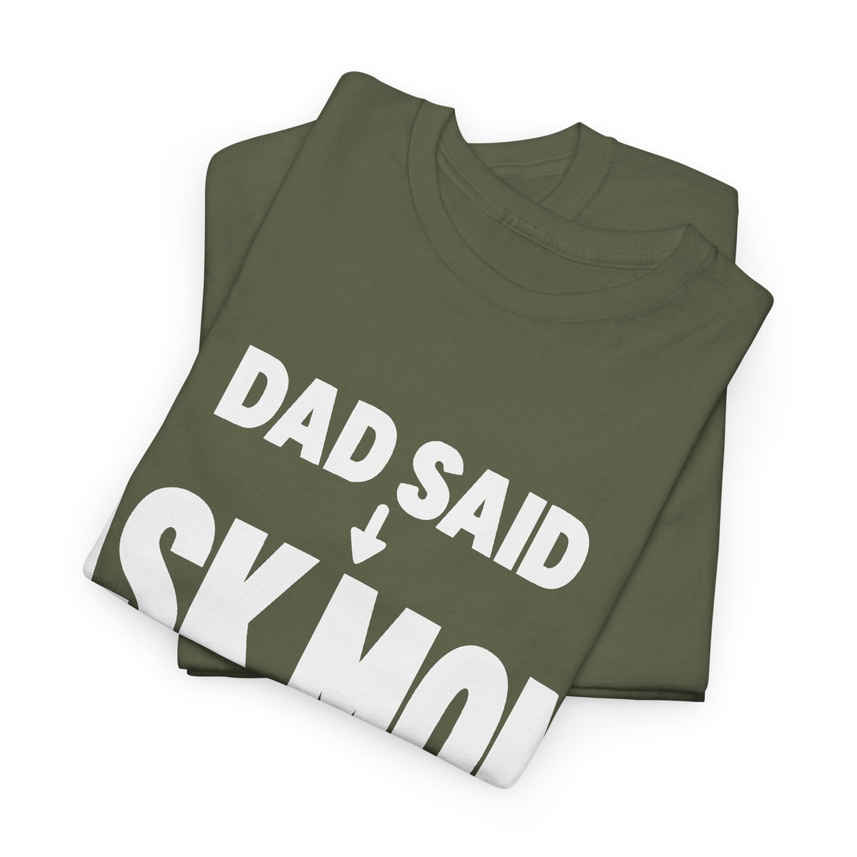 Dad Said Ask Mom T-Shirt