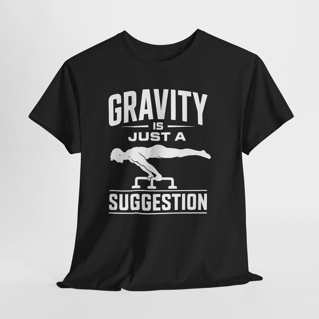Gravity Is Just a Suggestion T-Shirt