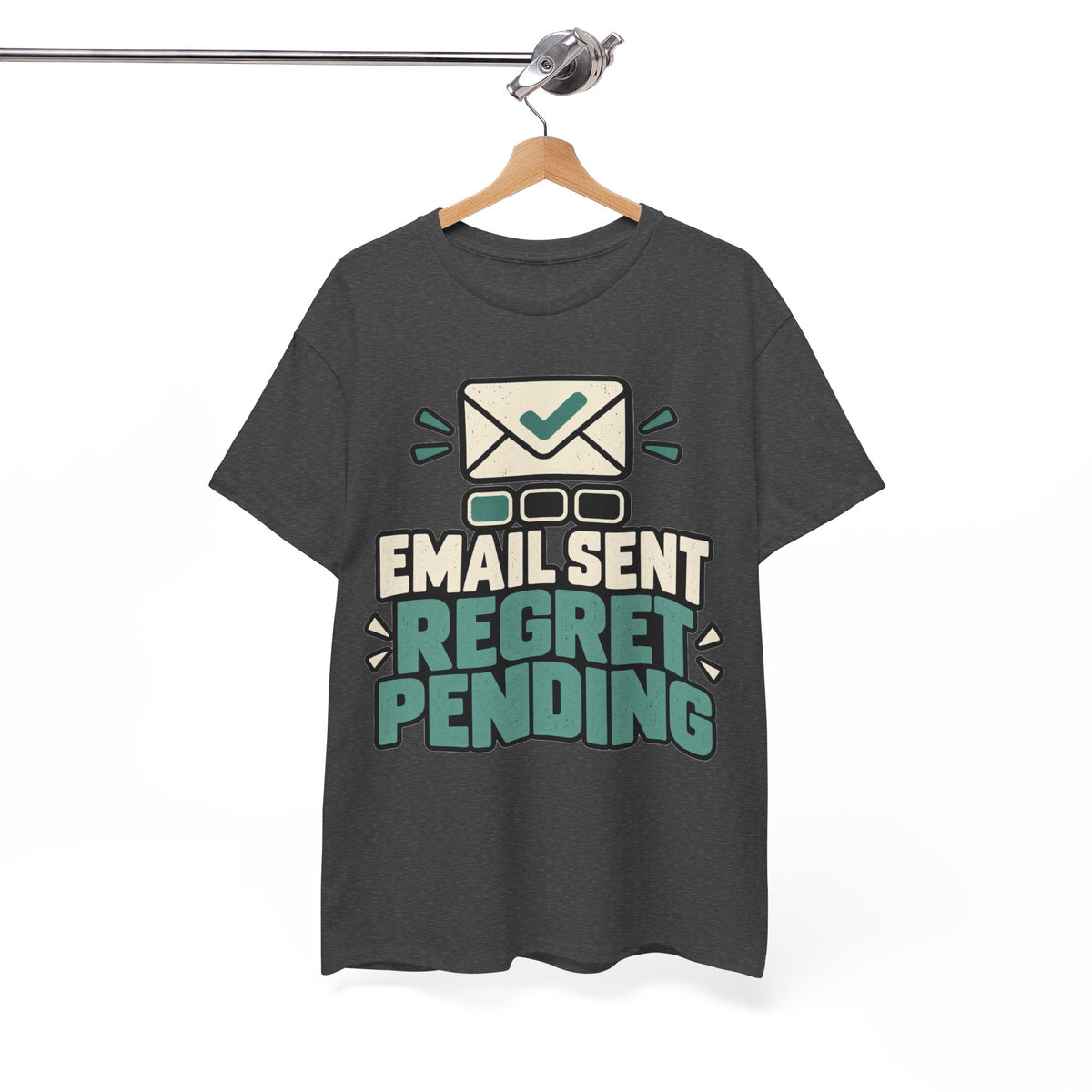 Email Sent, Regret Pending T-Shirt