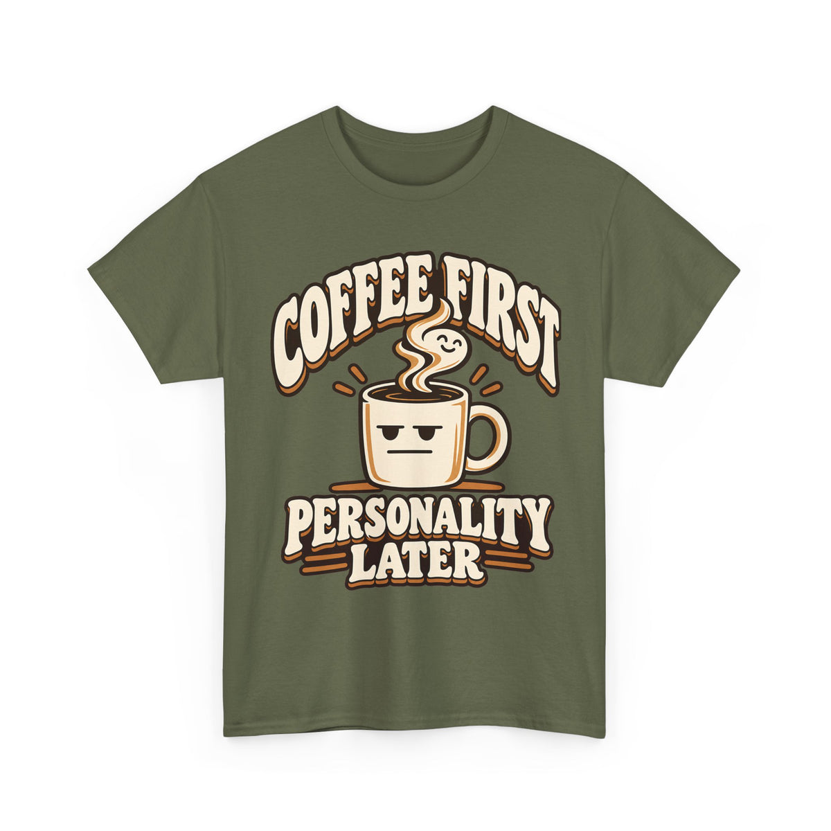 Coffee First, Personality Later T-Shirt