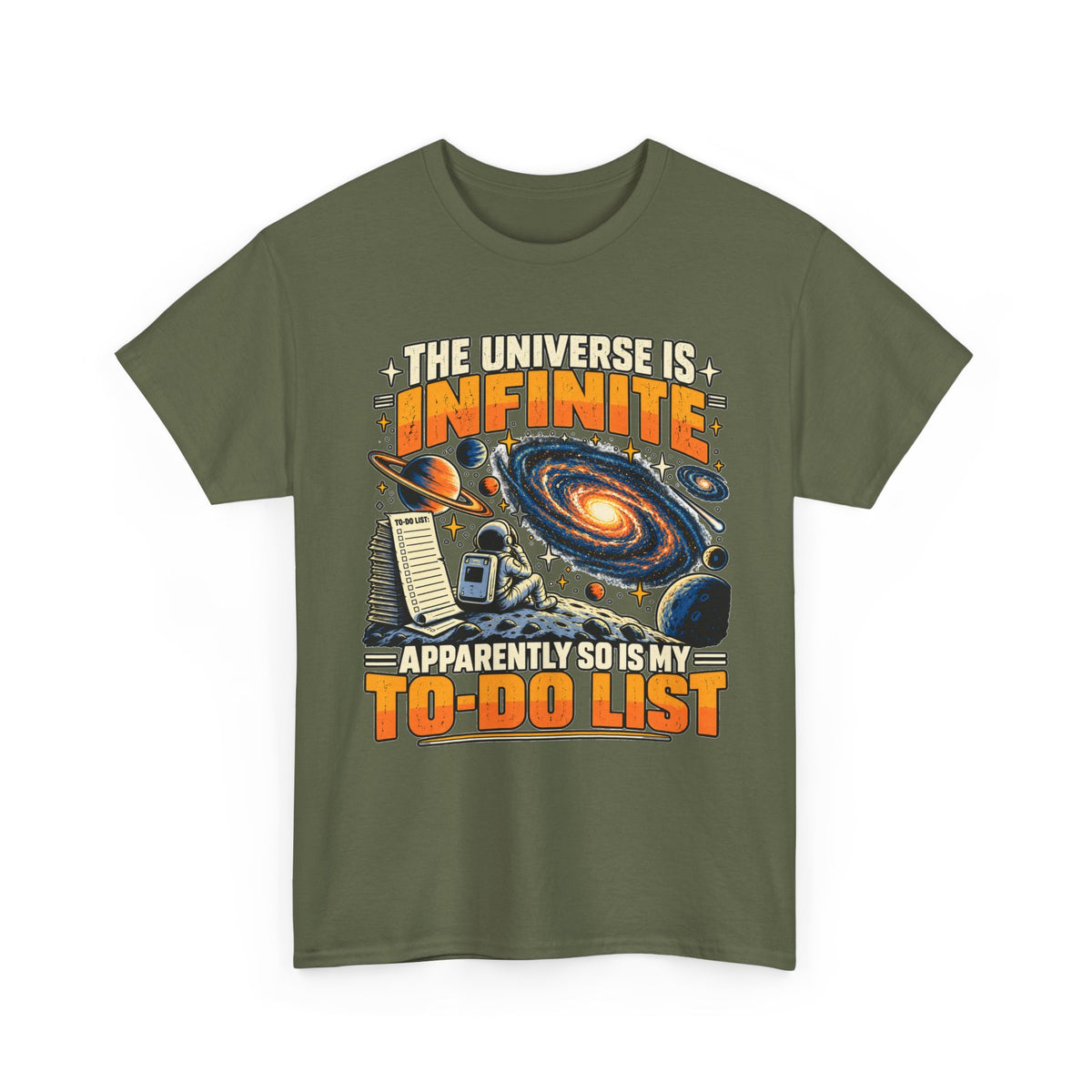 The Universe Is Infinite, So Is My To-Do List T-Shirt