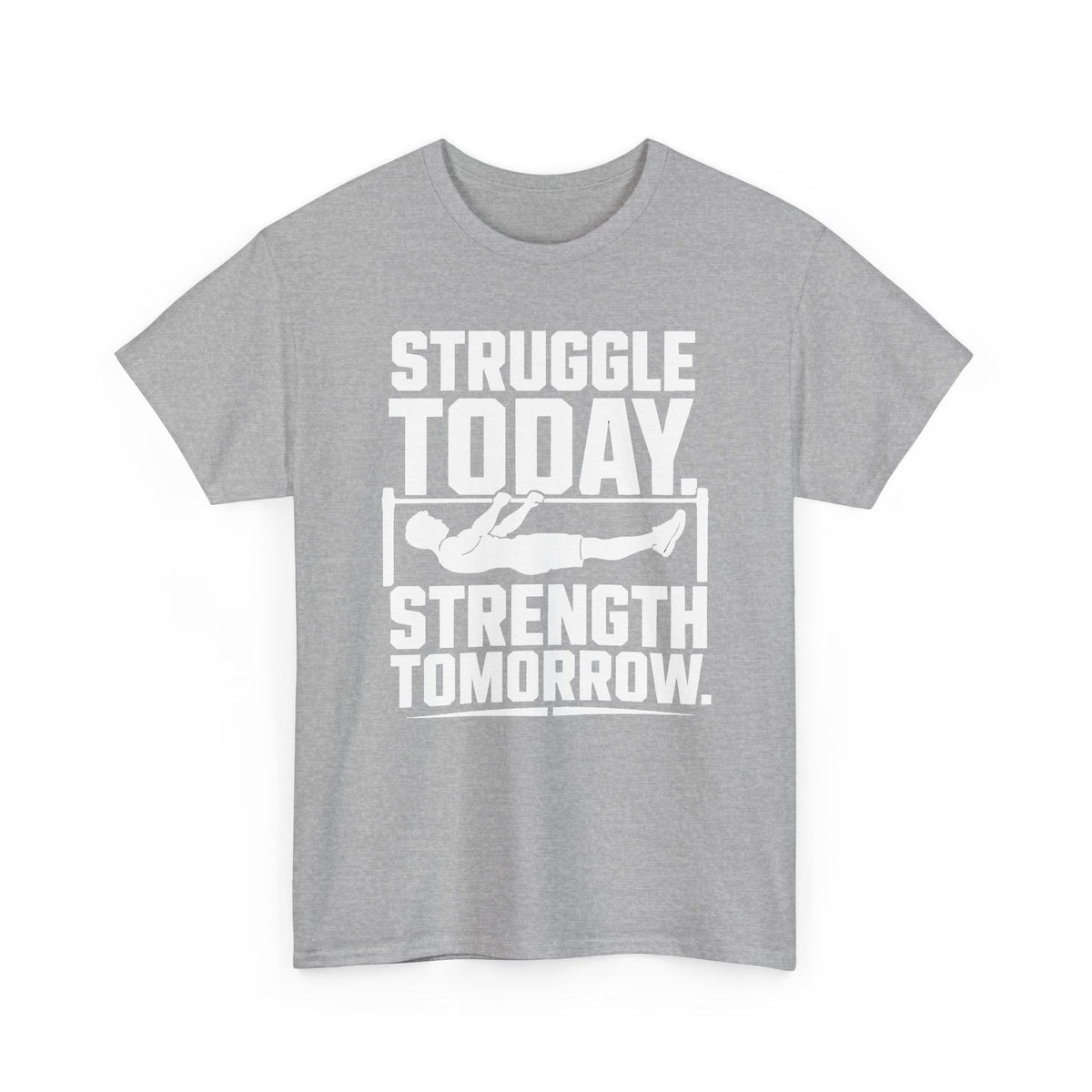 Struggle Today, Strength Tomorrow T-Shirt
