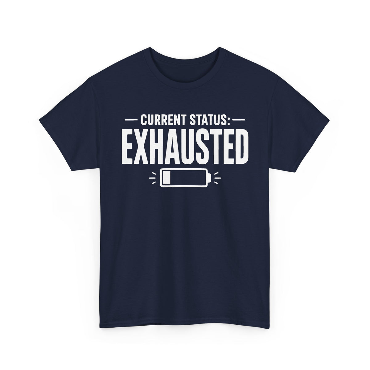 Current Status: Exhausted T-Shirt
