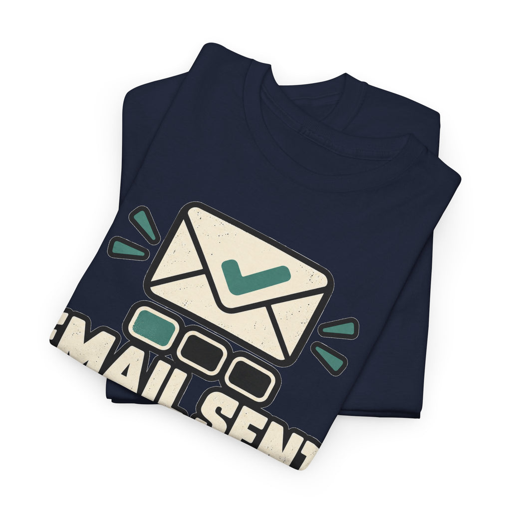 Email Sent, Regret Pending T-Shirt