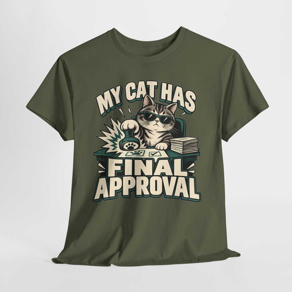 My Cat Has Final Approval T-Shirt