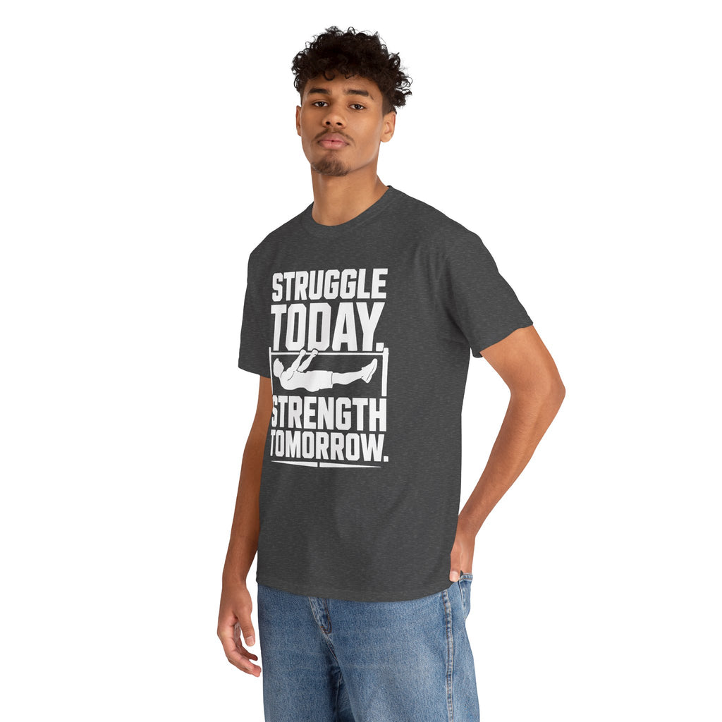 Struggle Today, Strength Tomorrow T-Shirt