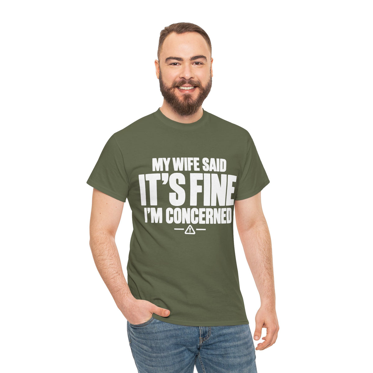 My Wife Said It's Fine, I'm Concerned T-Shirt