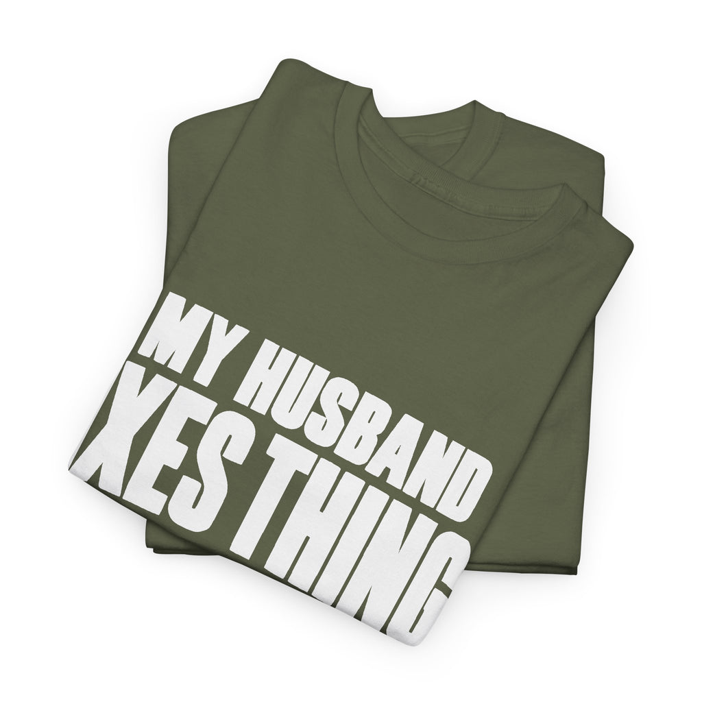 My Husband Fixes Things Sometimes T-Shirt