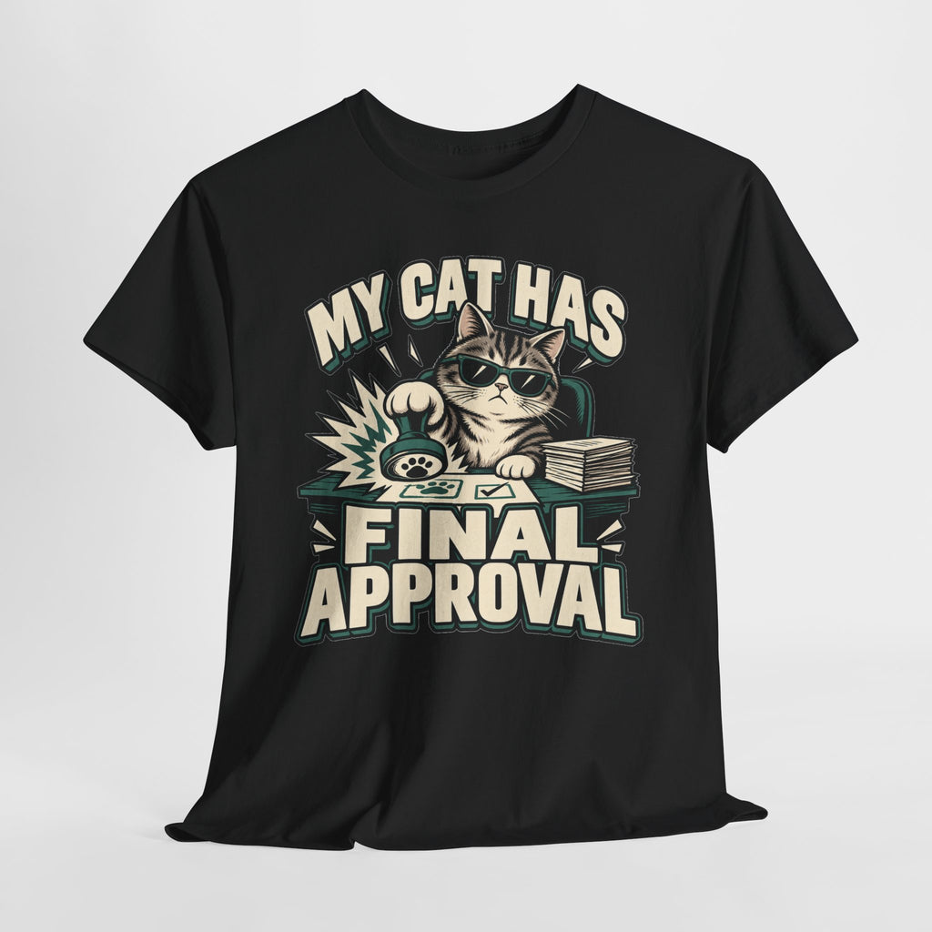 My Cat Has Final Approval T-Shirt