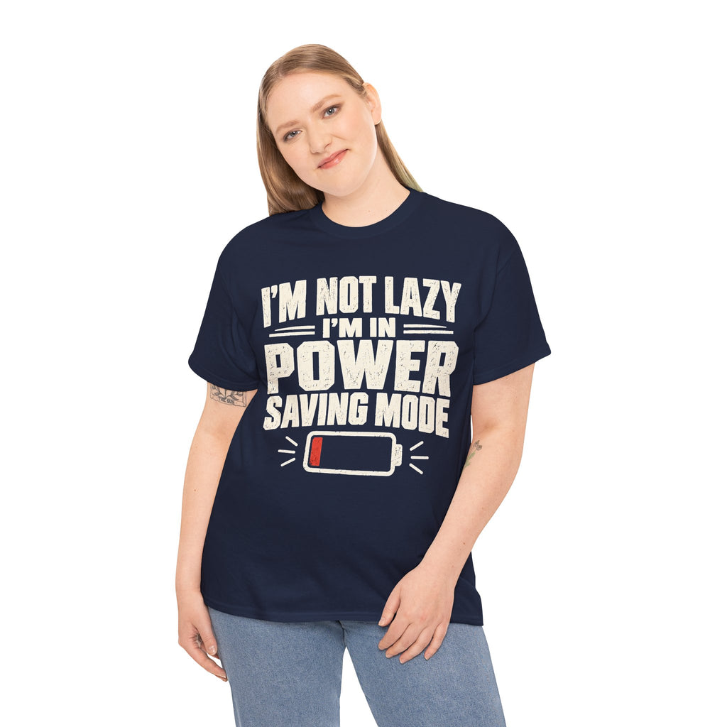 I'm Not Lazy, I'm in Power Saving Mode T-Shirt