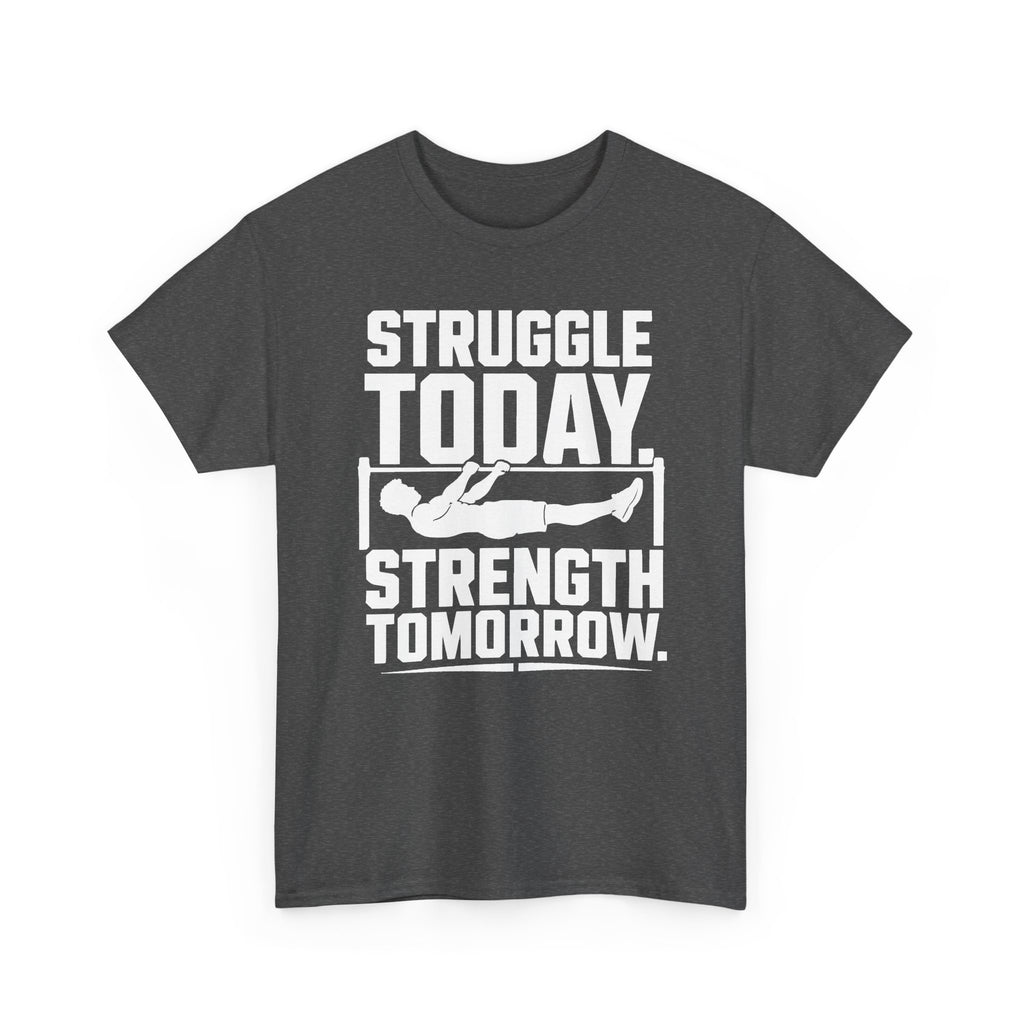 Struggle Today, Strength Tomorrow T-Shirt