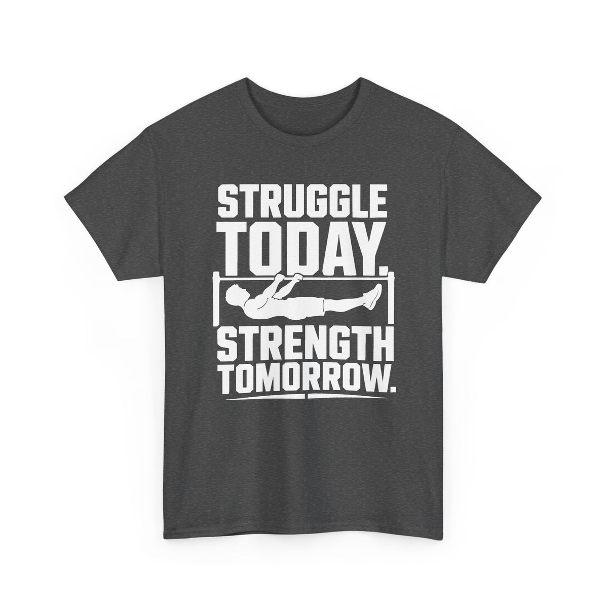 Struggle Today, Strength Tomorrow T-Shirt