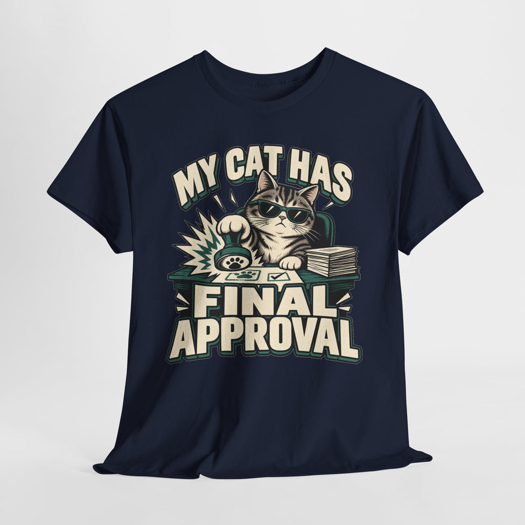 My Cat Has Final Approval T-Shirt