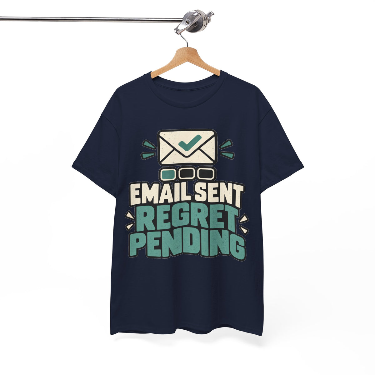 Email Sent, Regret Pending T-Shirt