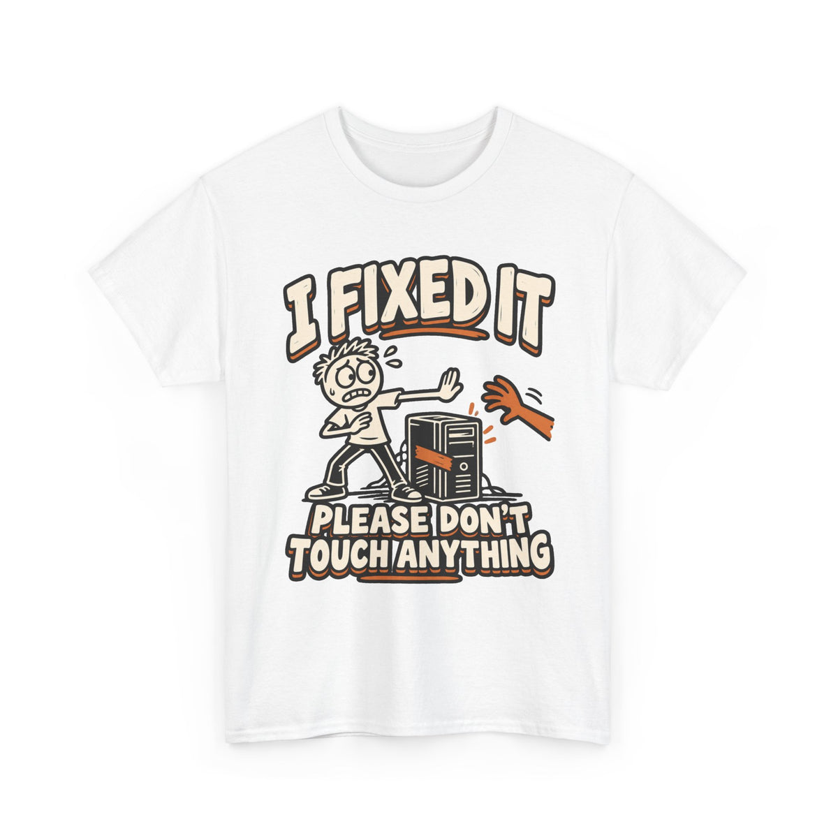 I Fixed It, Please Don't Touch Anything T-Shirt