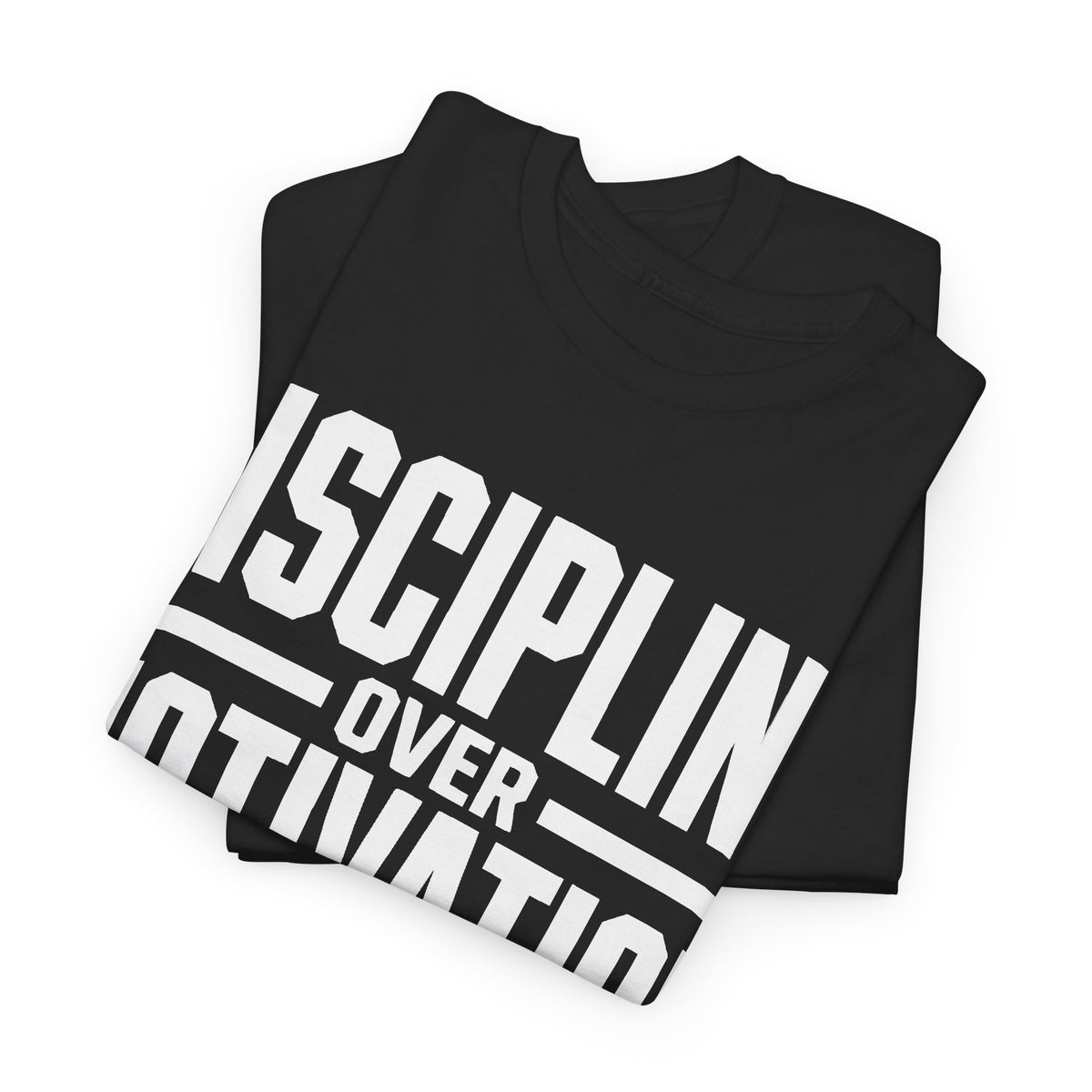 Discipline Over Motivation T-Shirt
