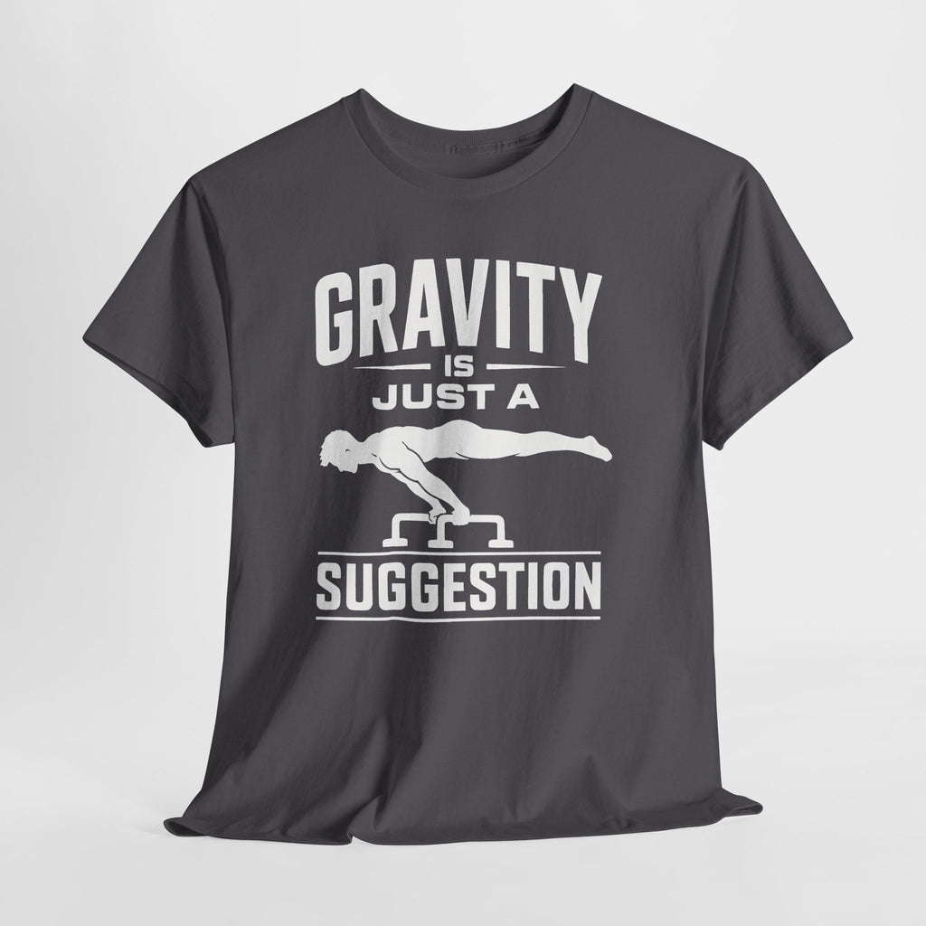 Gravity Is Just a Suggestion T-Shirt