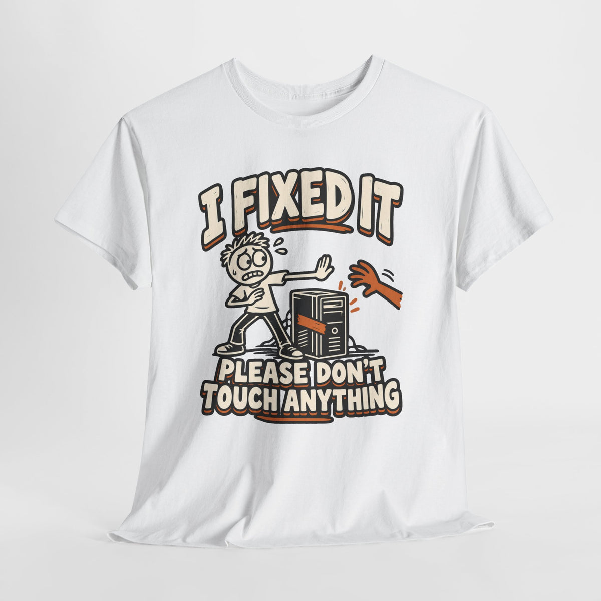 I Fixed It, Please Don't Touch Anything T-Shirt
