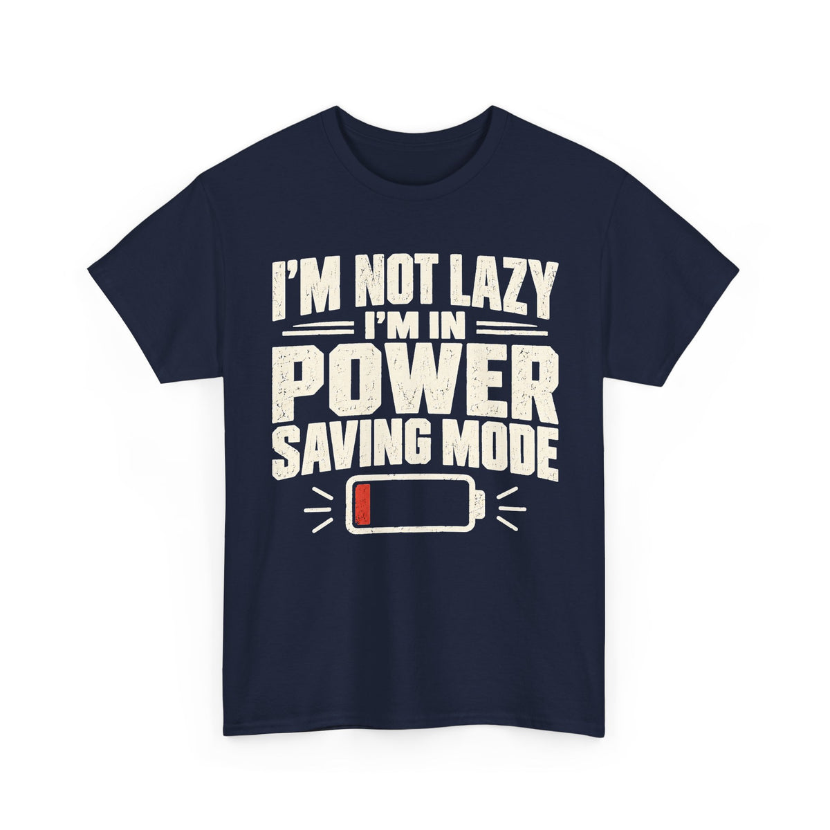 I'm Not Lazy, I'm in Power Saving Mode T-Shirt