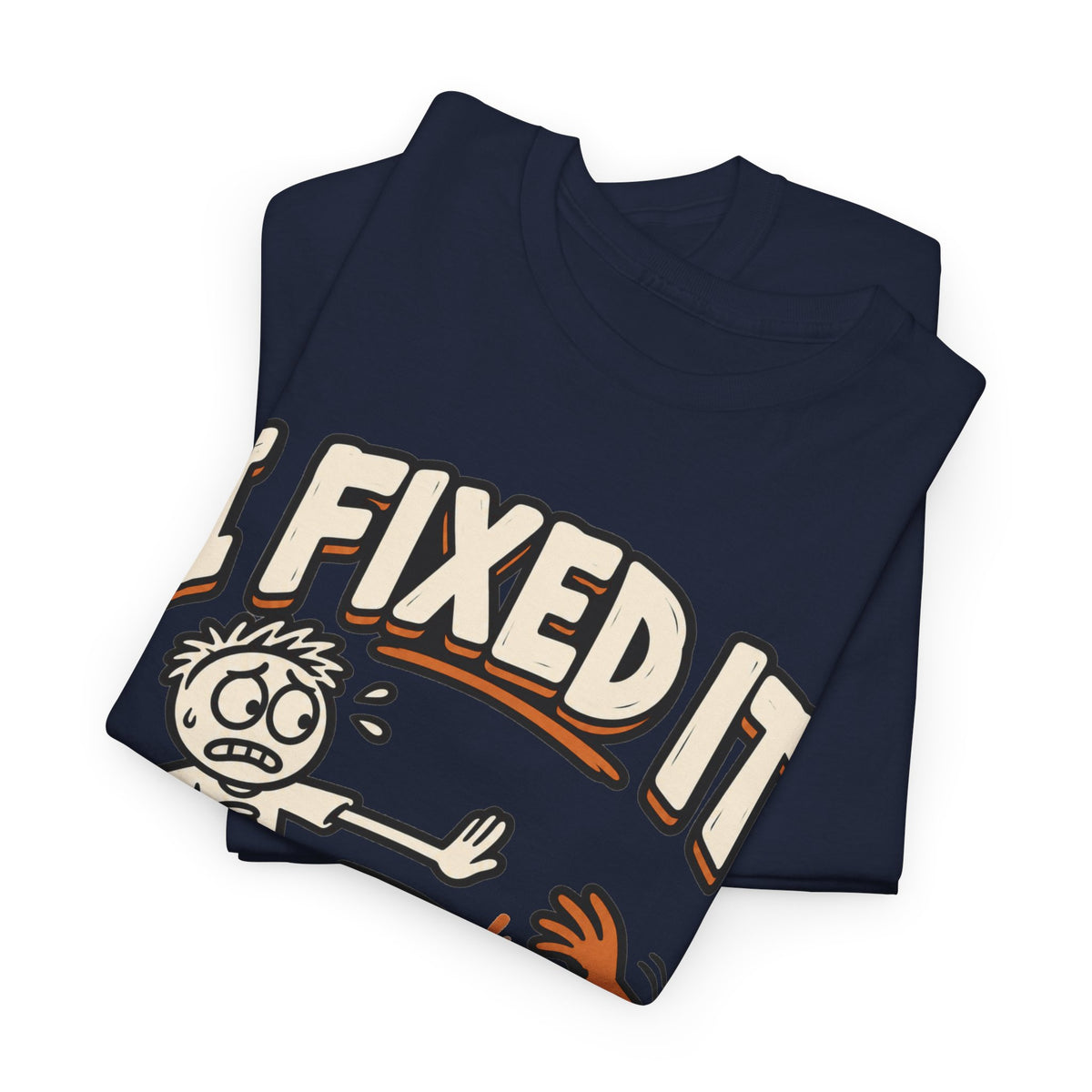 I Fixed It, Please Don't Touch Anything T-Shirt