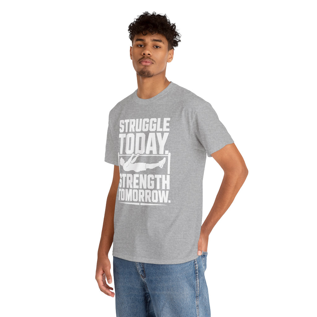 Struggle Today, Strength Tomorrow T-Shirt