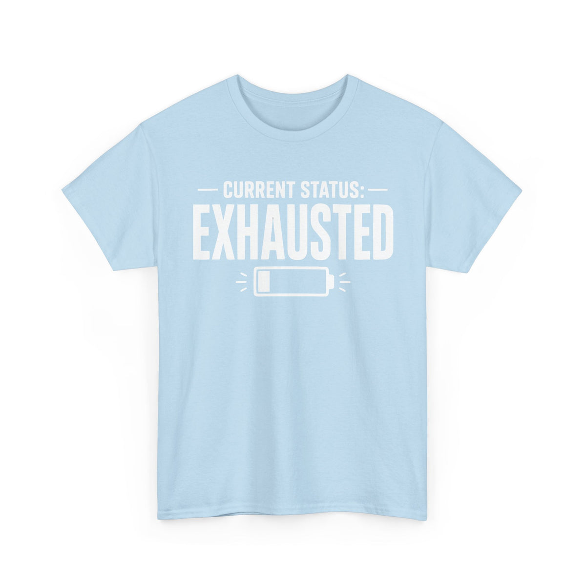 Current Status: Exhausted T-Shirt