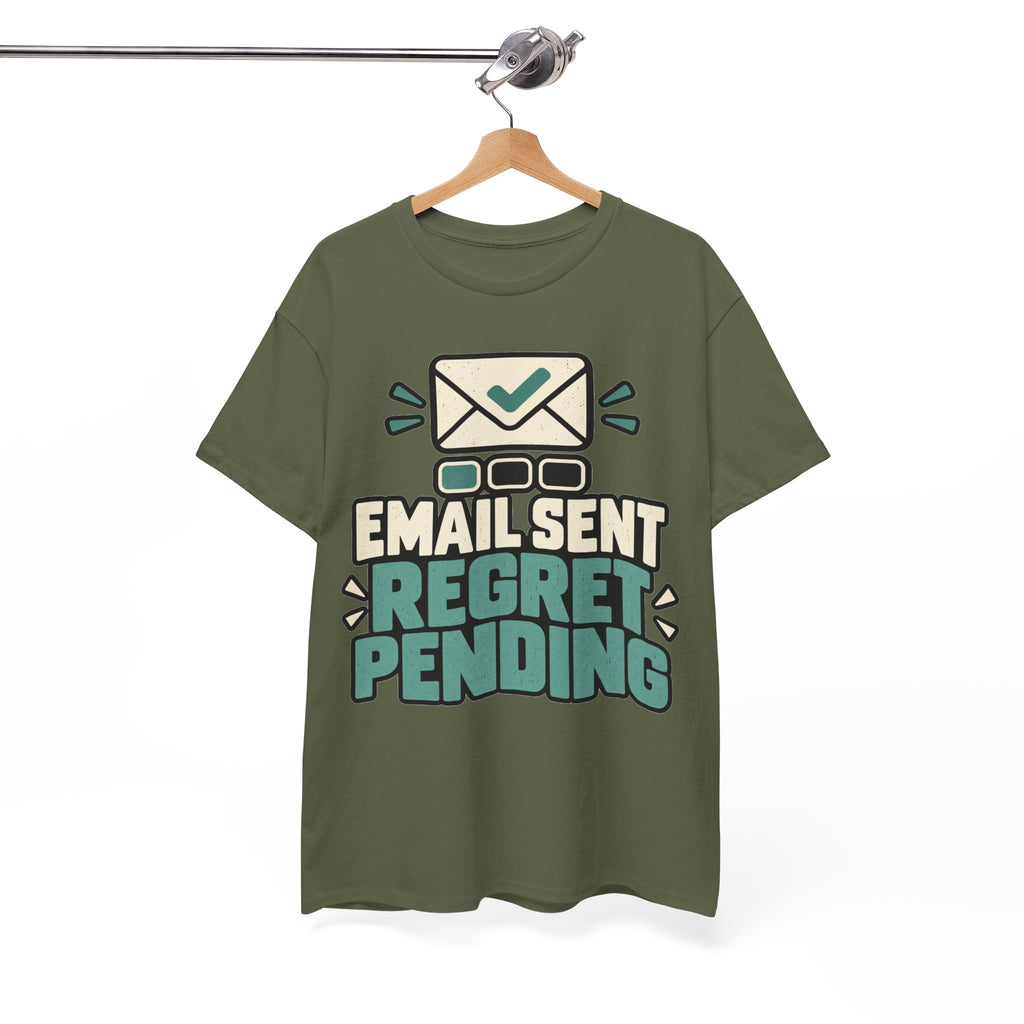 Email Sent, Regret Pending T-Shirt
