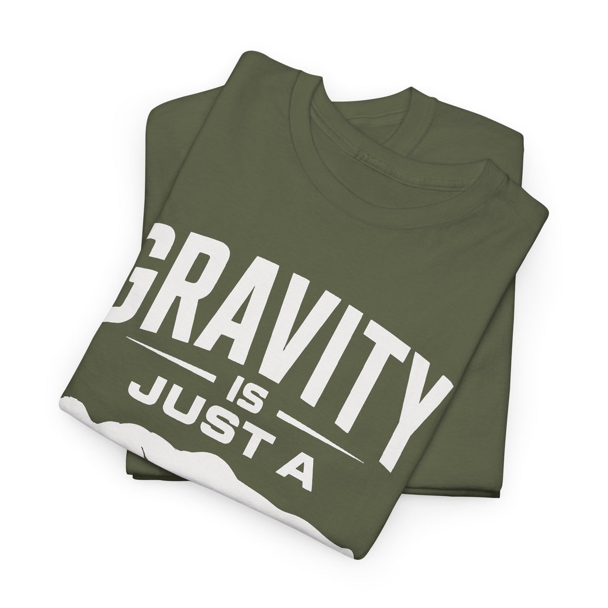 Gravity Is Just a Suggestion T-Shirt
