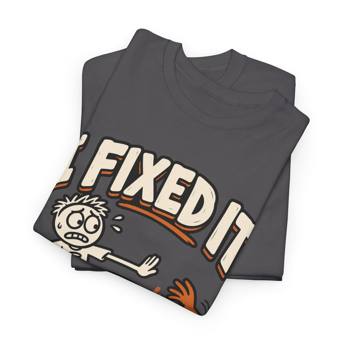 I Fixed It, Please Don't Touch Anything T-Shirt