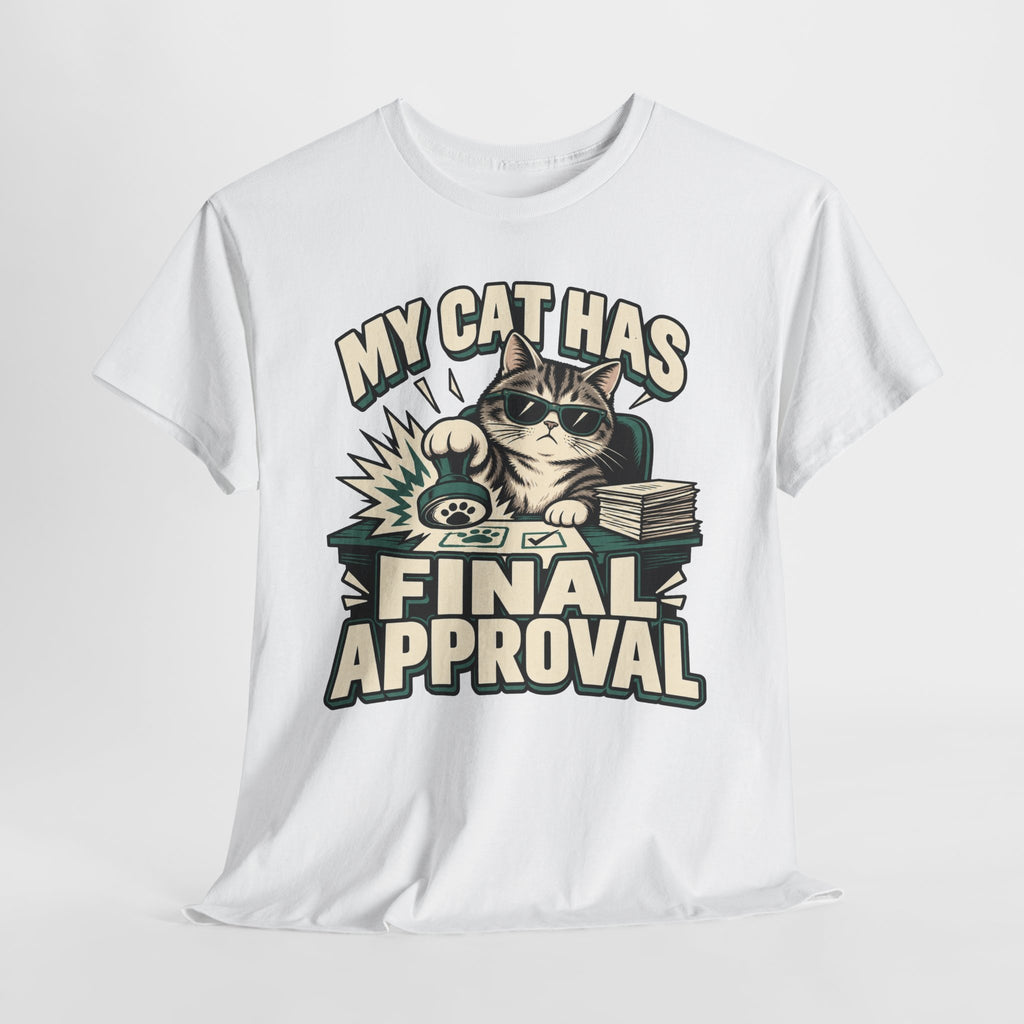 My Cat Has Final Approval T-Shirt