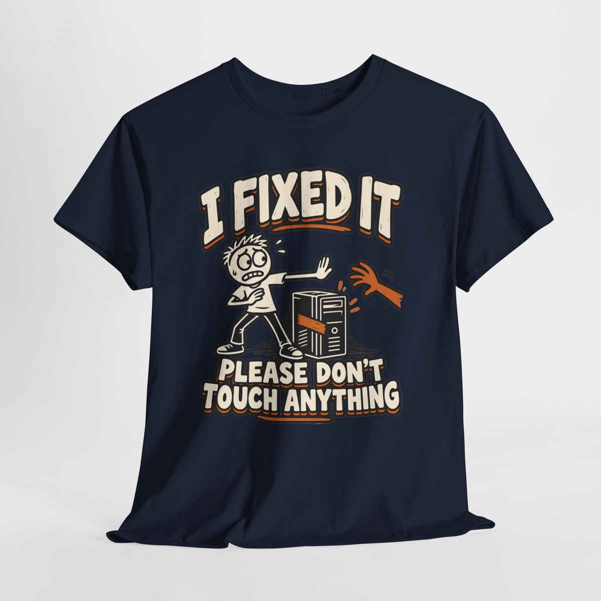 I Fixed It, Please Don't Touch Anything T-Shirt