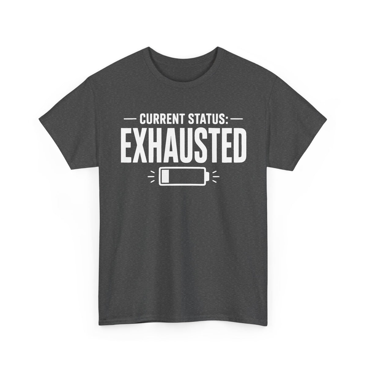 Current Status: Exhausted T-Shirt