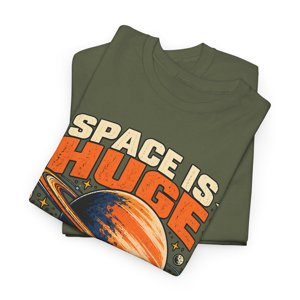 Space Is Huge, So Are My Problems T-Shirt