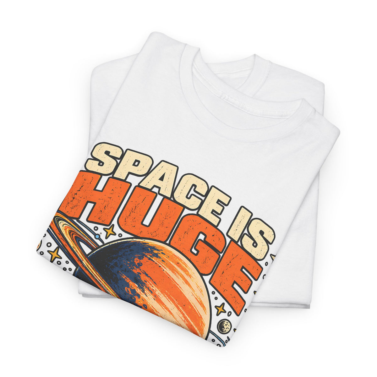 Space Is Huge, So Are My Problems T-Shirt