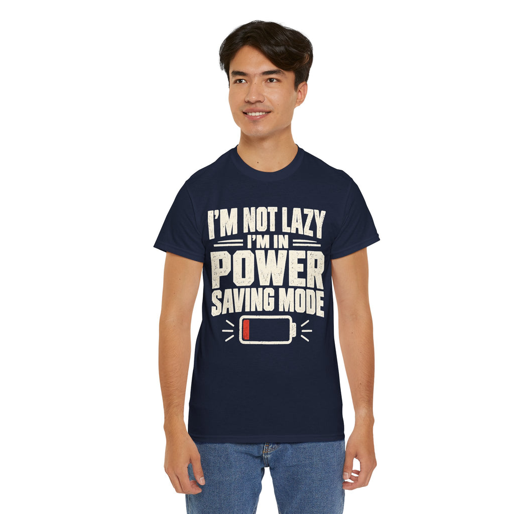 I'm Not Lazy, I'm in Power Saving Mode T-Shirt