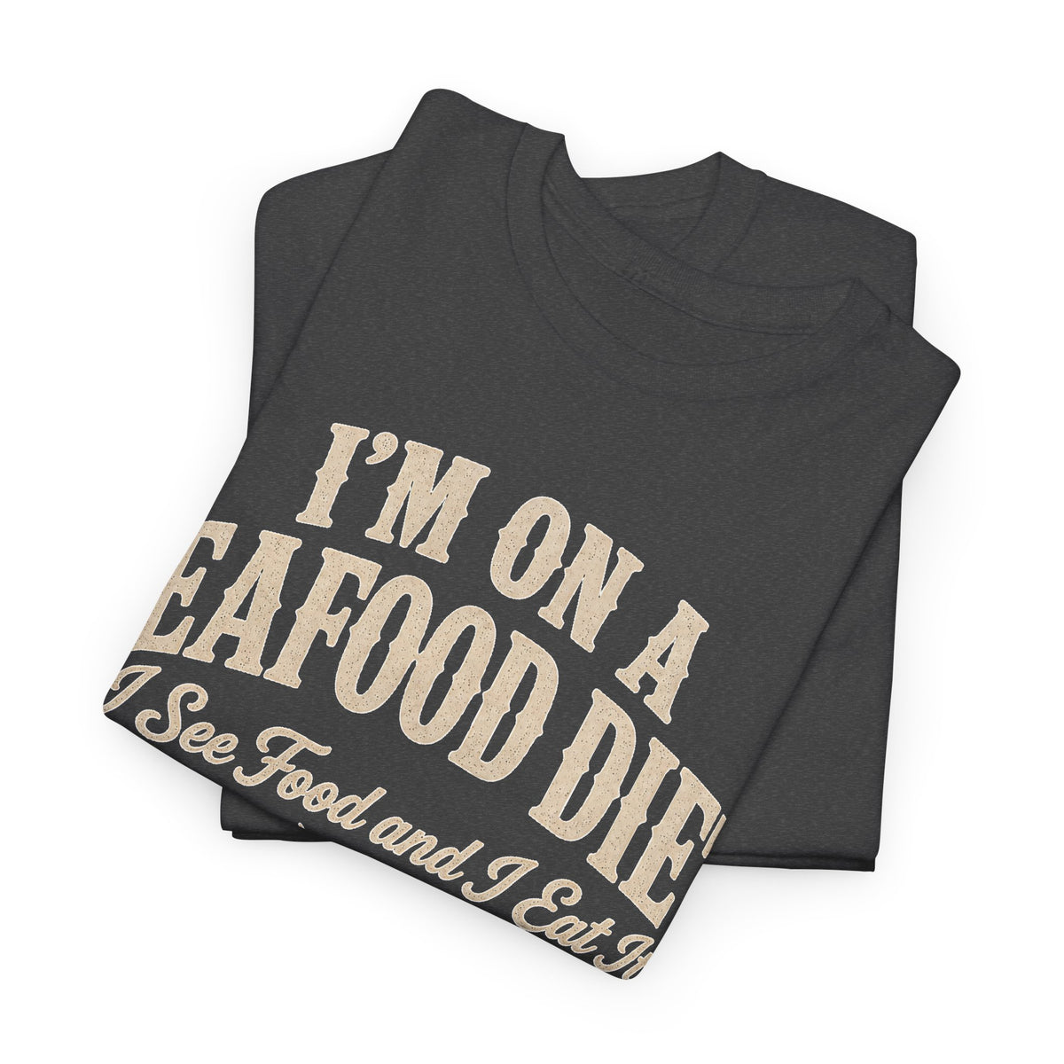 I See Food and I Eat It T-Shirt