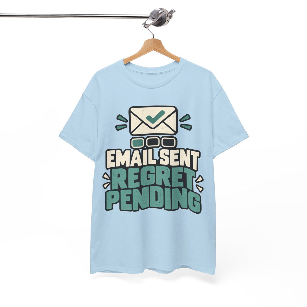 Email Sent, Regret Pending T-Shirt
