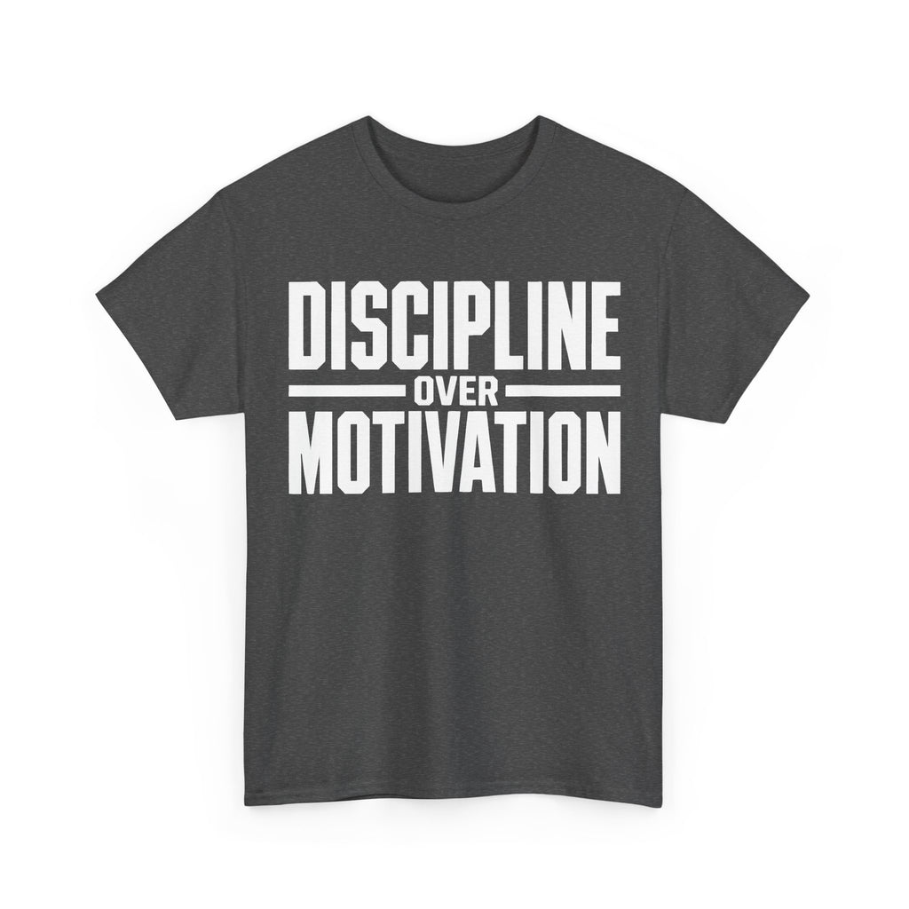 Discipline Over Motivation T-Shirt