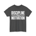 Discipline Over Motivation T-Shirt