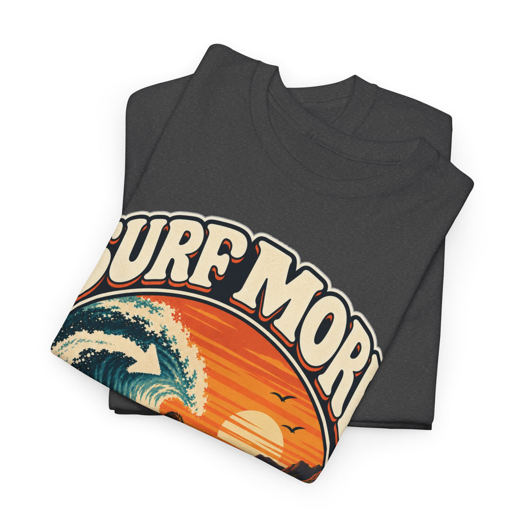 Surf More, Worry Less T-Shirt