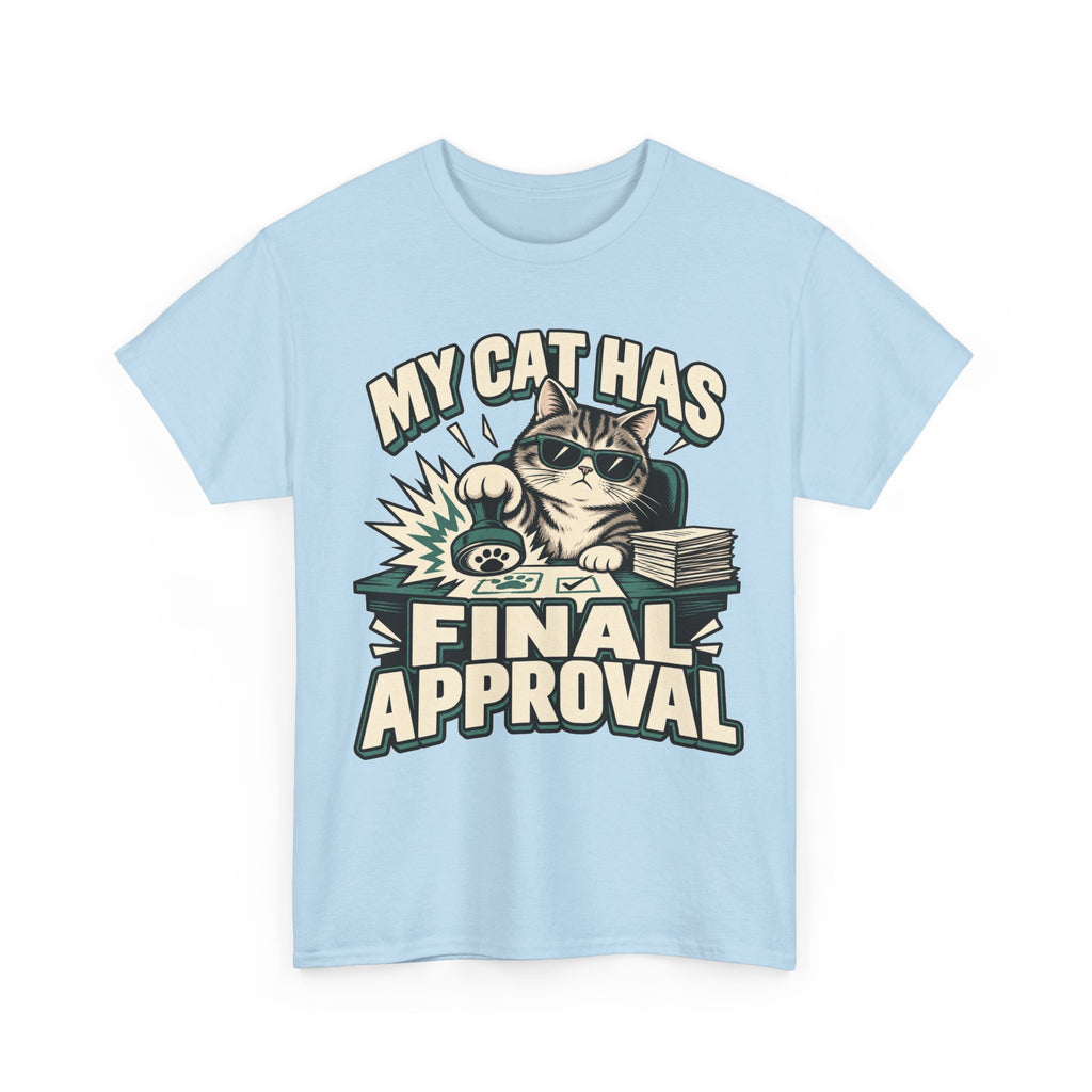 My Cat Has Final Approval T-Shirt