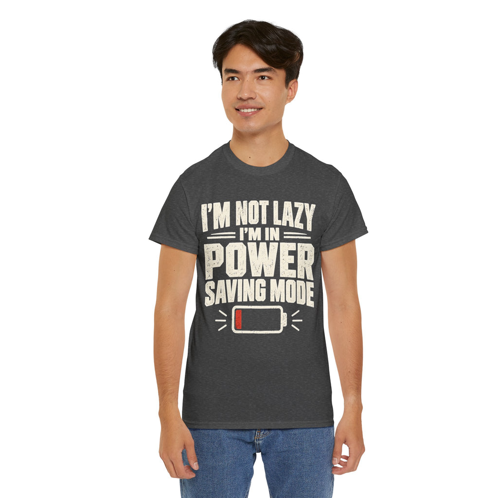 I'm Not Lazy, I'm in Power Saving Mode T-Shirt
