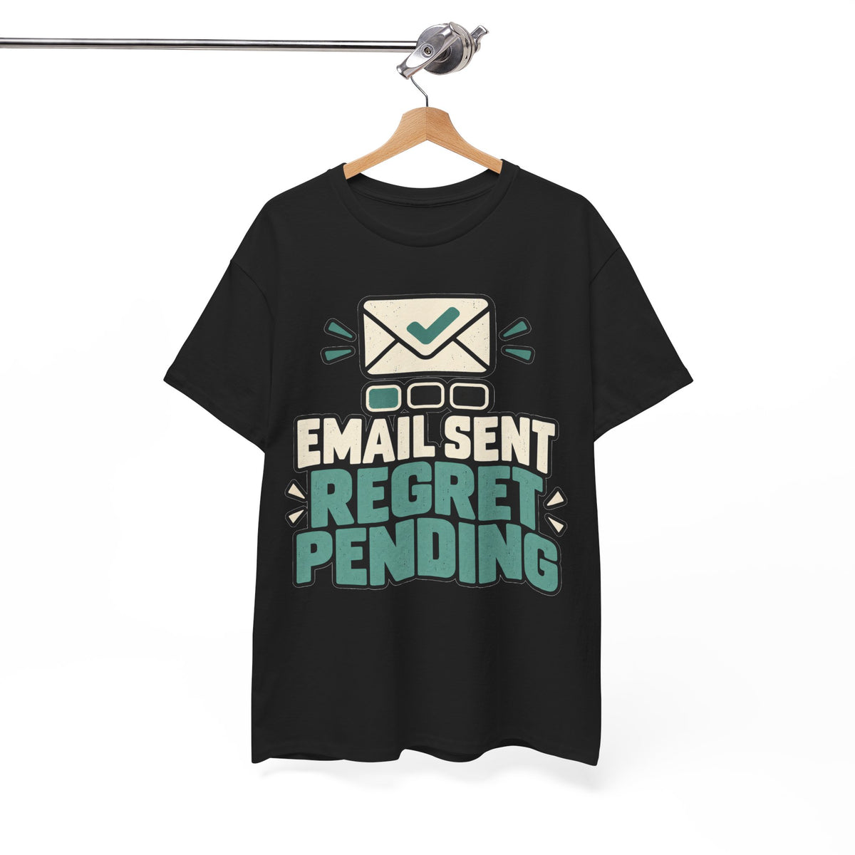 Email Sent, Regret Pending T-Shirt